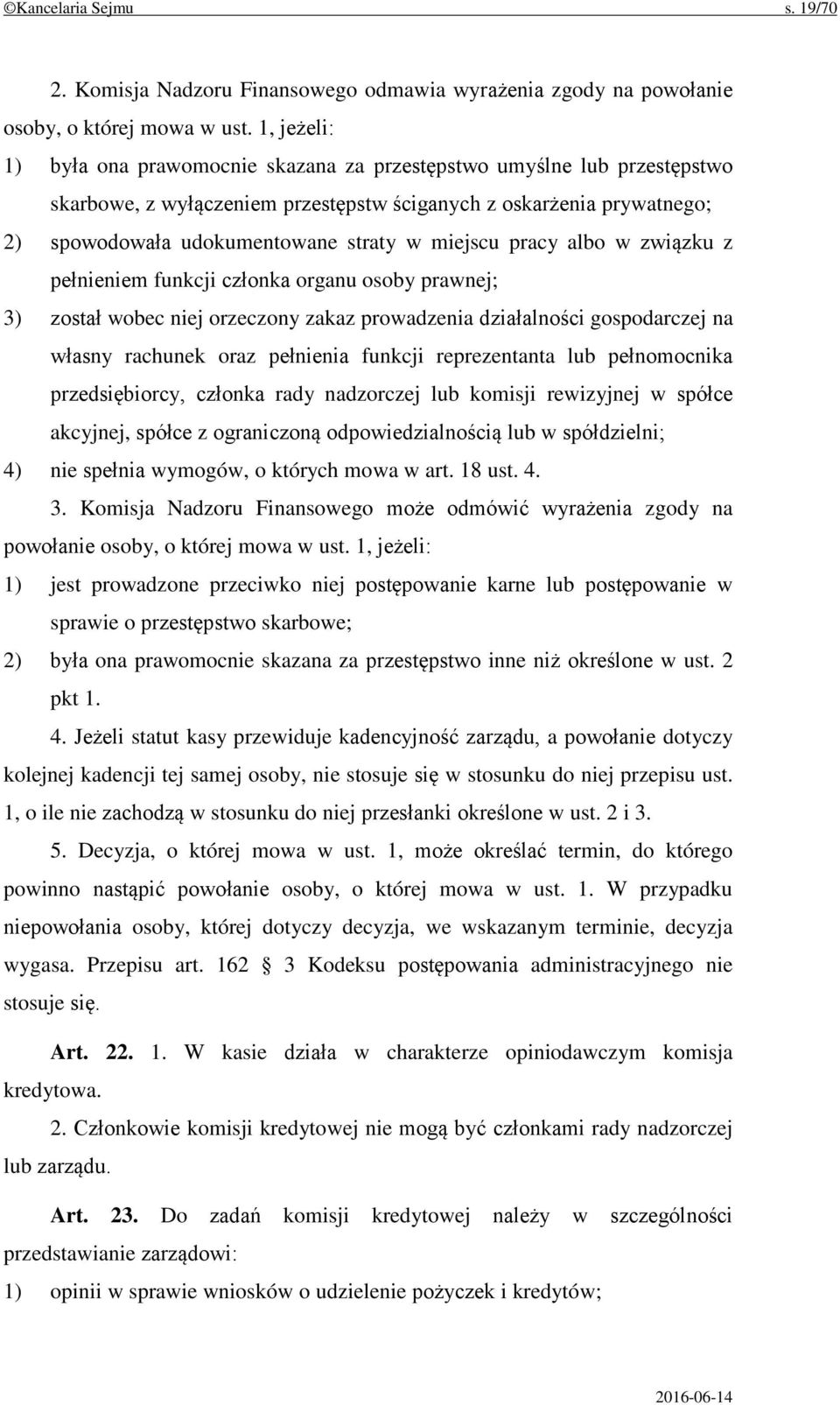 miejscu pracy albo w związku z pełnieniem funkcji członka organu osoby prawnej; 3) został wobec niej orzeczony zakaz prowadzenia działalności gospodarczej na własny rachunek oraz pełnienia funkcji