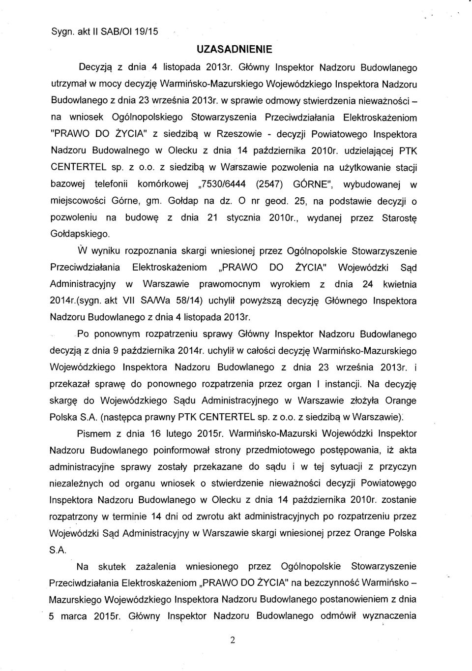 Nadzoru Budowalnego w Olecku z dnia 14 października 201 Or. udzielającej PTK CENTERTEL sp. z o.o. z siedzibą w Warszawie pozwolenia na użytkowanie stacji bazowej telefonii komórkowej 7530/6444 (2547) GÓRNE", wybudowanej w miejscowości Górne, gm.