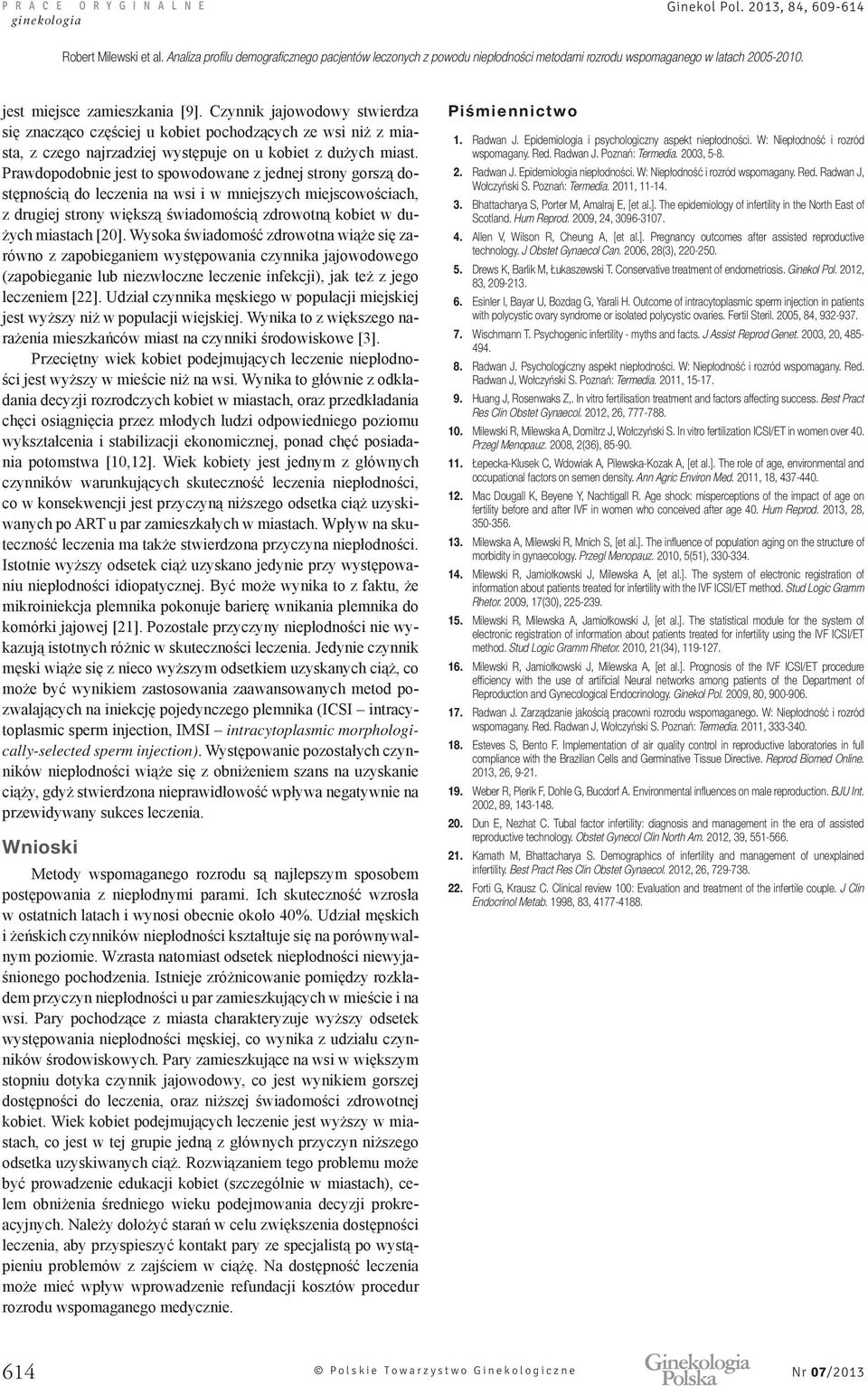 W: Niepłodność i rozród wspomagany. Red. Radwan J, Wołczyński S. Poznań: Termedia. 2011, 11-14. 3. Bhattacharya S, Porter M, Amalraj E, [et al.].