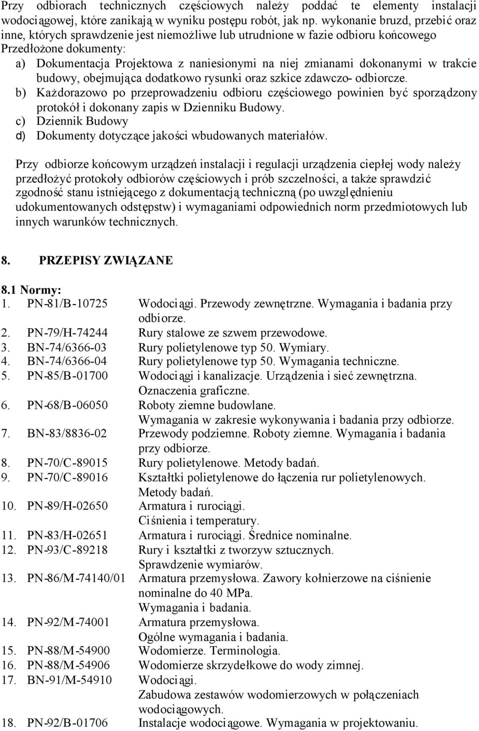 dokonanymi w trakcie budowy, obejmująca dodatkowo rysunki oraz szkice zdawczo- odbiorcze.