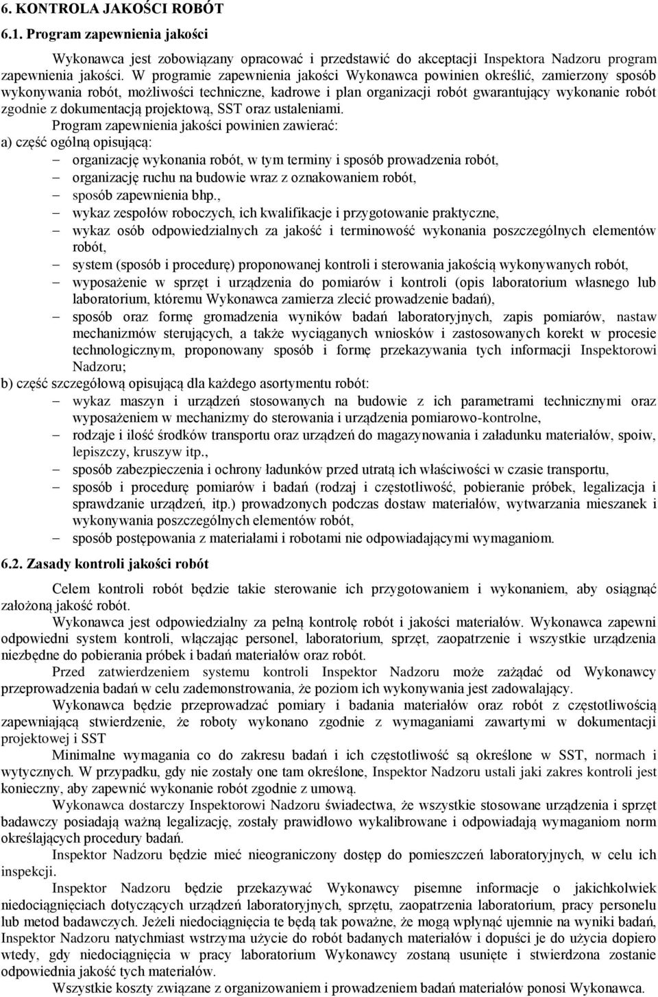 dokumentacją projektową, SST oraz ustaleniami.