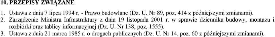 w sprawie dziennika budowy, montażu i rozbiórki oraz tablicy informacyjnej (Dz. U. Nr 138, poz.