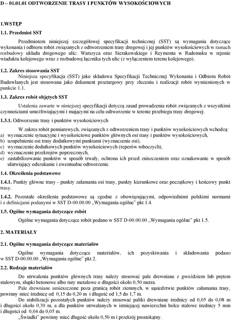 rozbudową łącznika tych ulic (z wyłączeniem terenu kolejowego). 1.2.