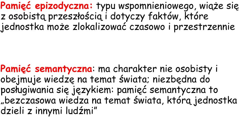 charakter nie osobisty i obejmuje wiedzę na temat świata; niezbędna do posługiwania się