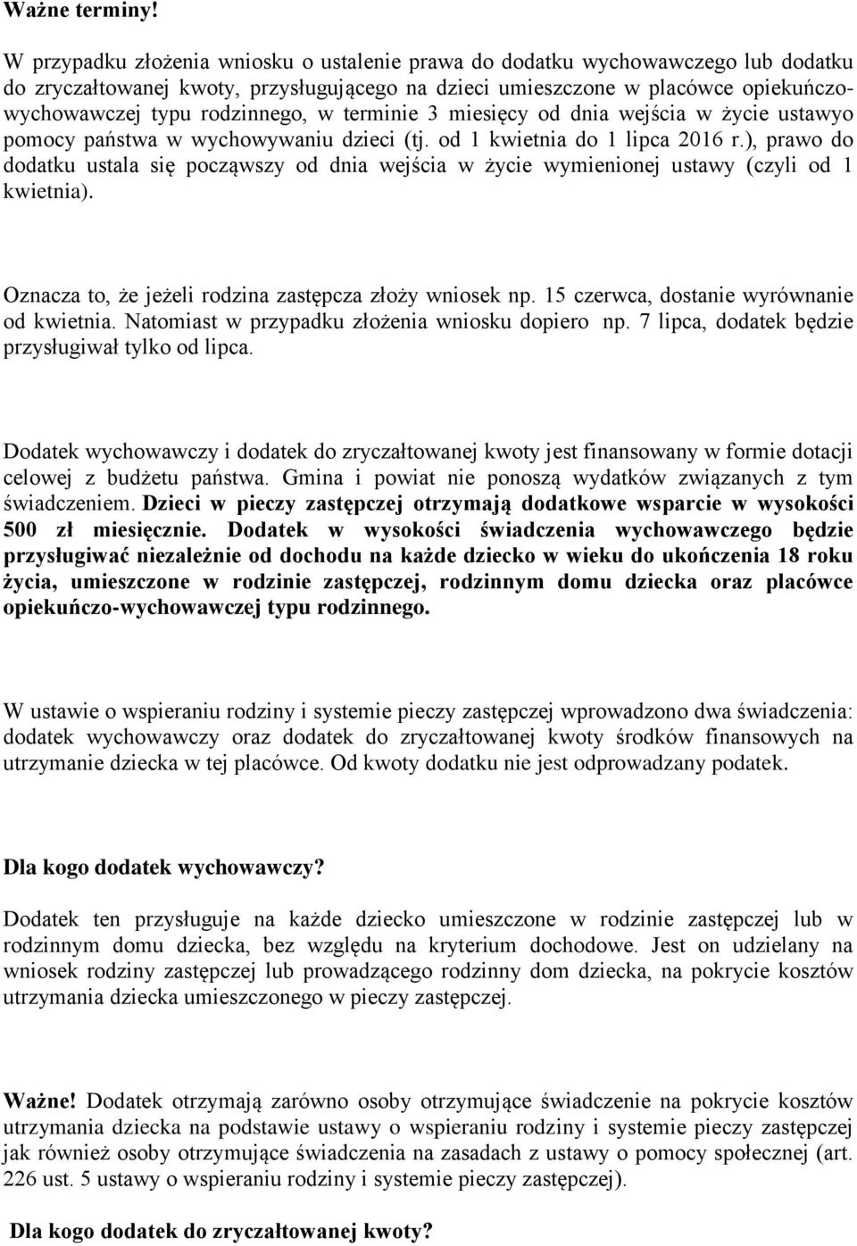 terminie 3 miesięcy od dnia wejścia w życie ustawyo pomocy państwa w wychowywaniu dzieci (tj. od 1 kwietnia do 1 lipca 2016 r.