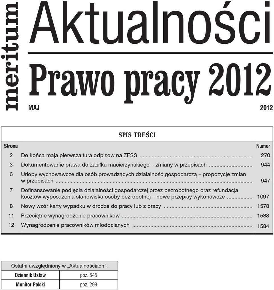 .. 947 7 Dofinansowanie podjęcia działalności gospodarczej przez bezrobotnego oraz refundacja kosztów wyposażenia stanowiska osoby bezrobotnej nowe przepisy wykonawcze.