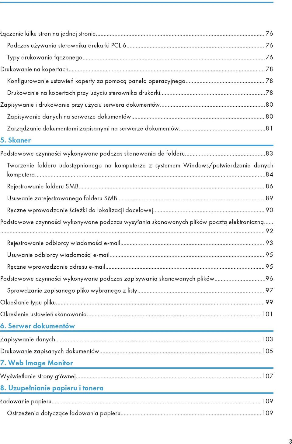 ..80 Zapisywanie danych na serwerze dokumentów... 80 Zarządzanie dokumentami zapisanymi na serwerze dokumentów...81 5. Skaner Podstawowe czynności wykonywane podczas skanowania do folderu.