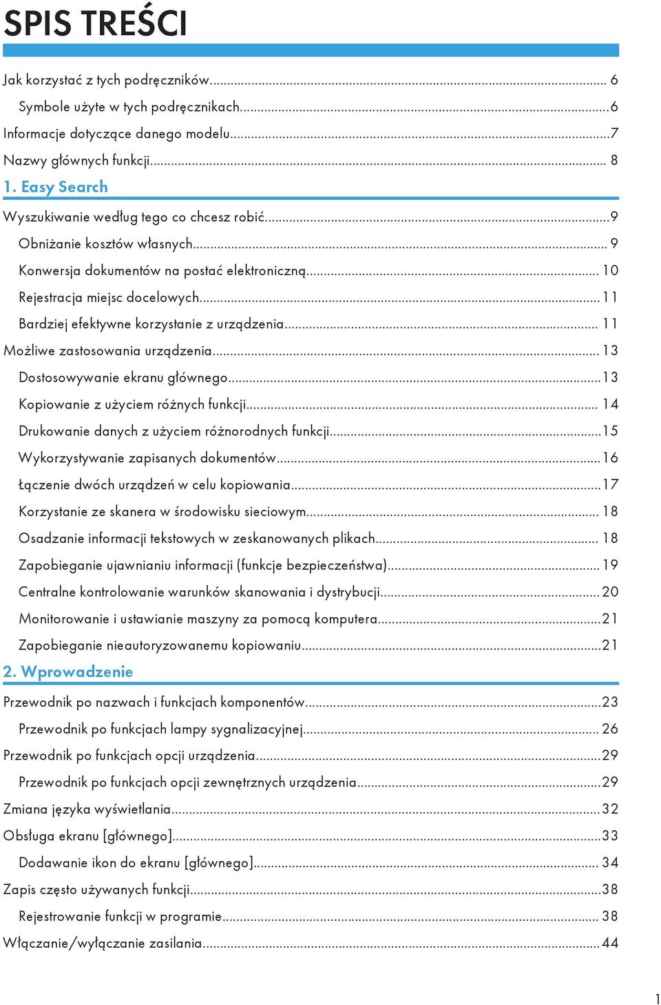 ..11 Bardziej efektywne korzystanie z urządzenia... 11 Możliwe zastosowania urządzenia... 13 Dostosowywanie ekranu głównego...13 Kopiowanie z użyciem różnych funkcji.