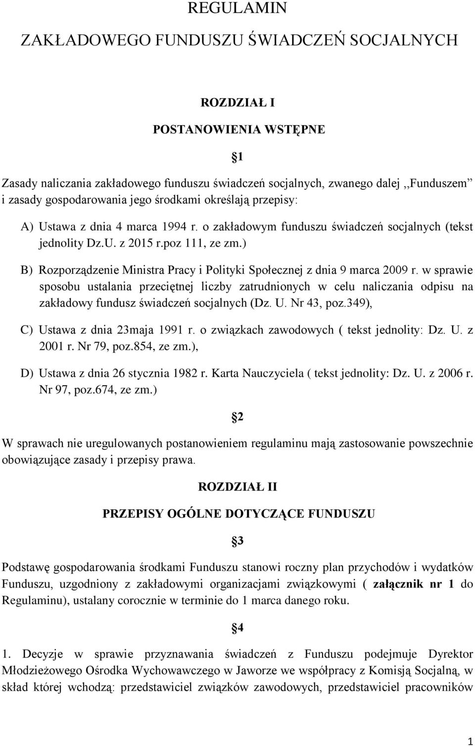 ) B) Rozporządzenie Ministra Pracy i Polityki Społecznej z dnia 9 marca 2009 r.