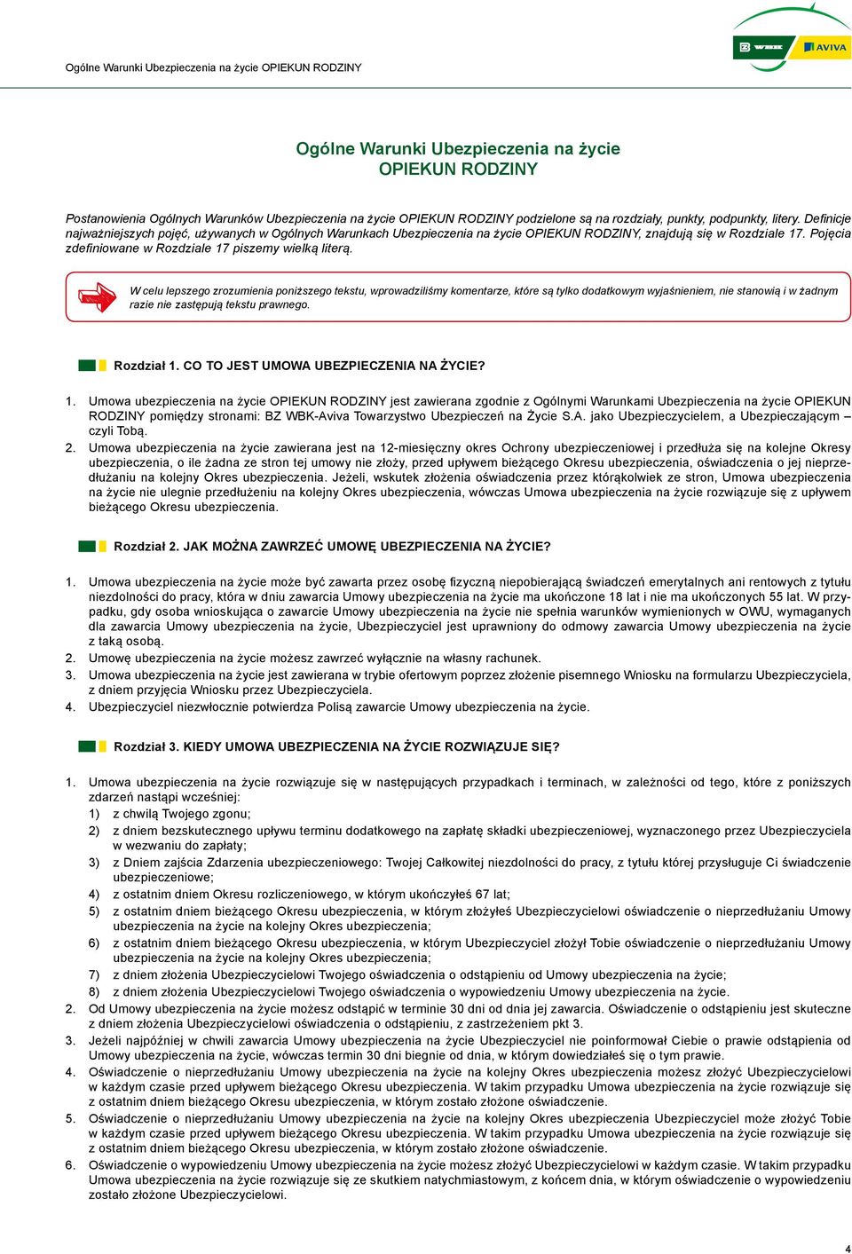 W celu lepszego zrozumienia poniższego tekstu, wprowadziliśmy komentarze, które są tylko dodatkowym wyjaśnieniem, nie stanowią i w żadnym razie nie zastępują tekstu prawnego. Rozdział 1.