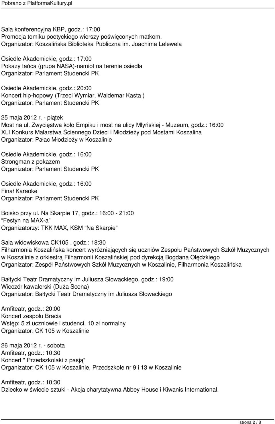 Zwycięstwa koło Empiku i most na ulicy Młyńskiej - Muzeum, godz.