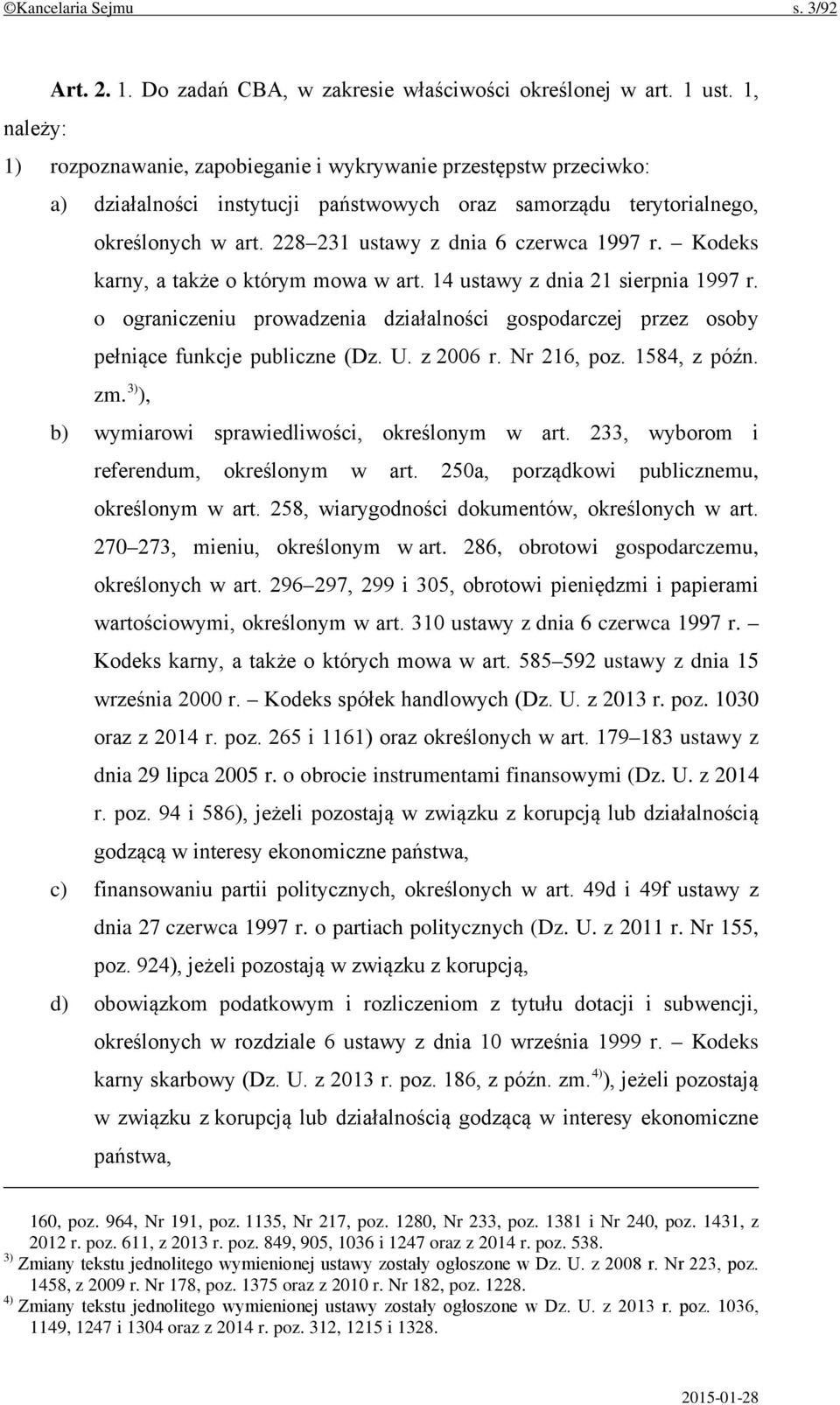 228 231 ustawy z dnia 6 czerwca 1997 r. Kodeks karny, a także o którym mowa w art. 14 ustawy z dnia 21 sierpnia 1997 r.