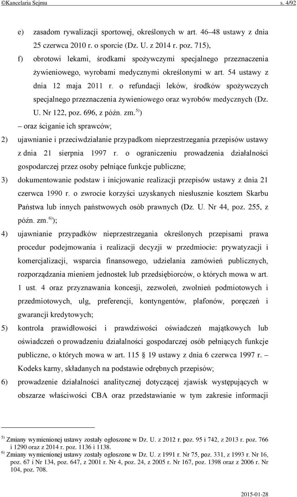 o refundacji leków, środków spożywczych specjalnego przeznaczenia żywieniowego oraz wyrobów medycznych (Dz. U. Nr 122, poz. 696, z późn. zm.