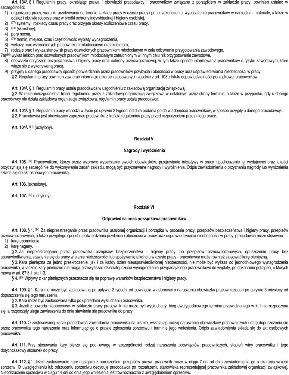 terenie zakładu pracy w czasie pracy i po jej zakończeniu, wyposażenie pracowników w narzędzia i materiały, a także w odzież i obuwie robocze oraz w środki ochrony indywidualnej i higieny osobistej,