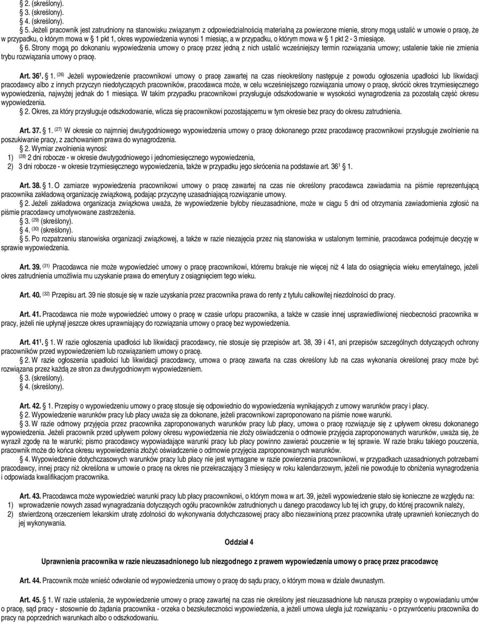 wypowiedzenia wynosi 1 miesiąc, a w przypadku, o którym mowa w 1 pkt 2-3 miesiące. 6.