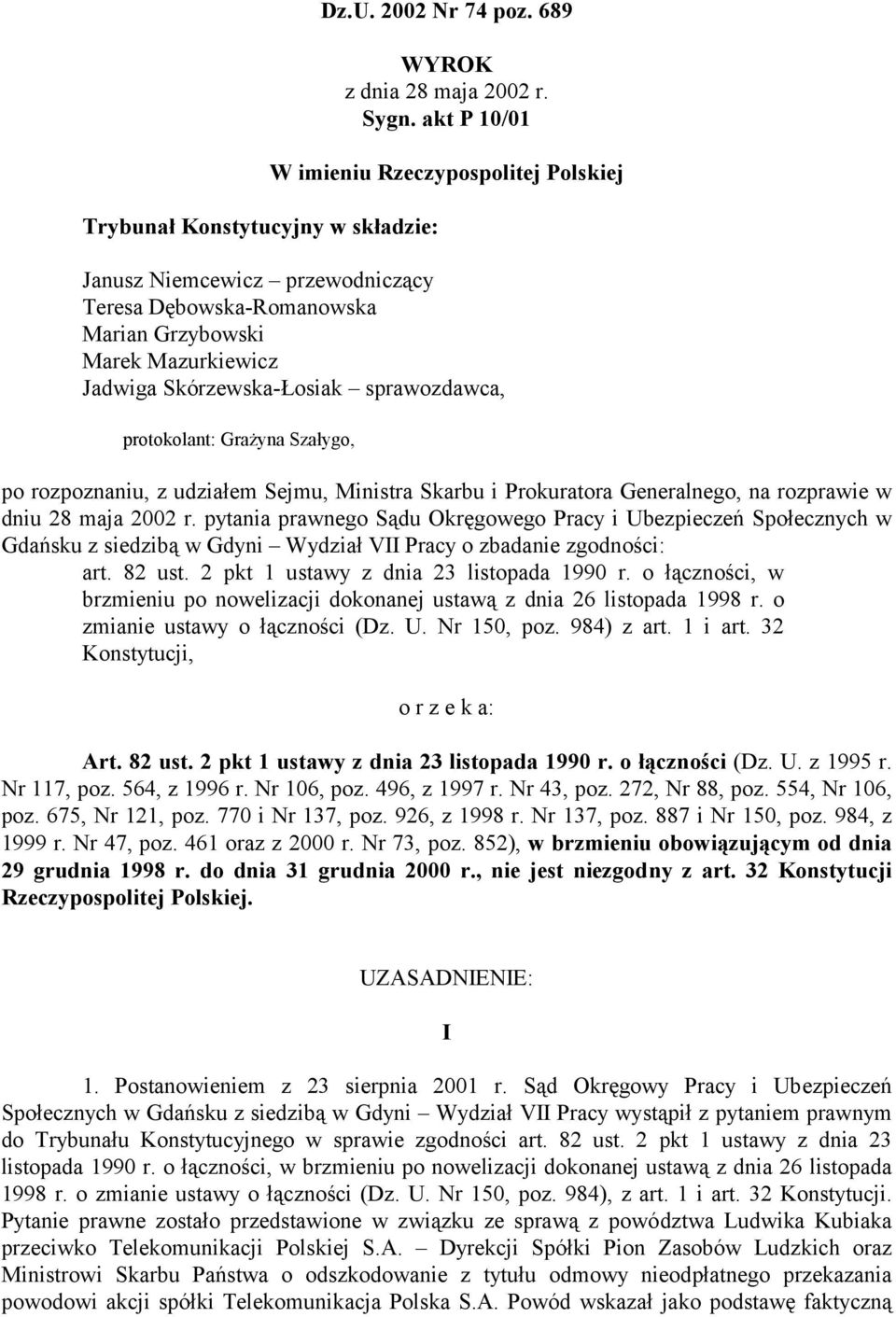 Grażyna Szałygo, po rozpoznaniu, z udziałem Sejmu, Ministra Skarbu i Prokuratora Generalnego, na rozprawie w dniu 28 maja 2002 r.