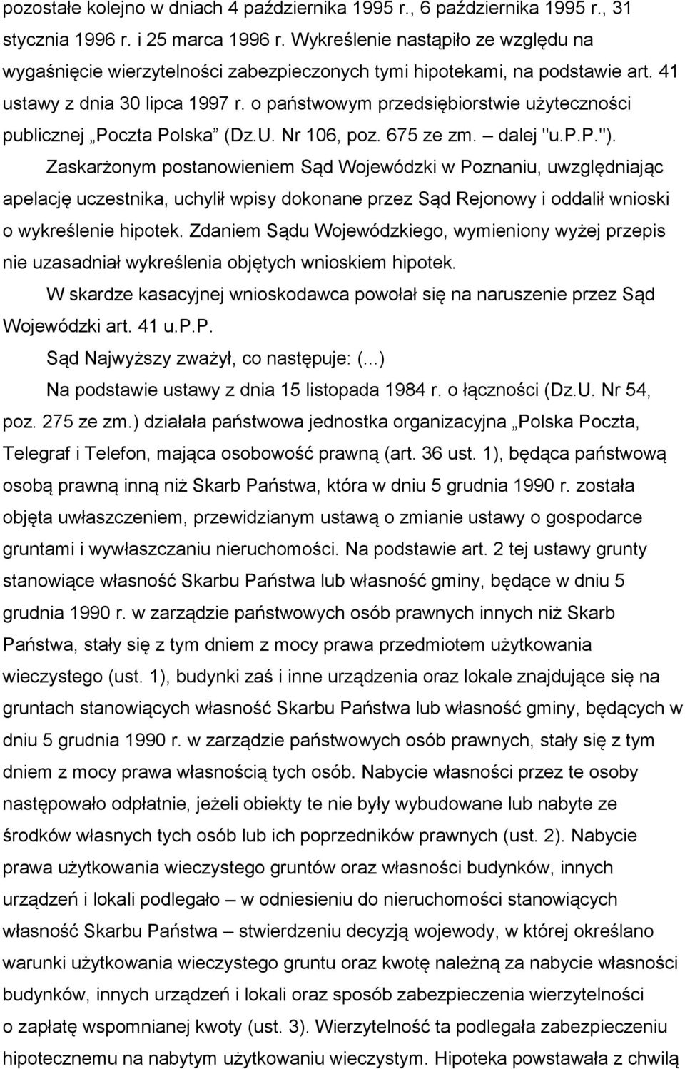 o państwowym przedsiębiorstwie użyteczności publicznej Poczta Polska (Dz.U. Nr 106, poz. 675 ze zm. dalej "u.p.p.").