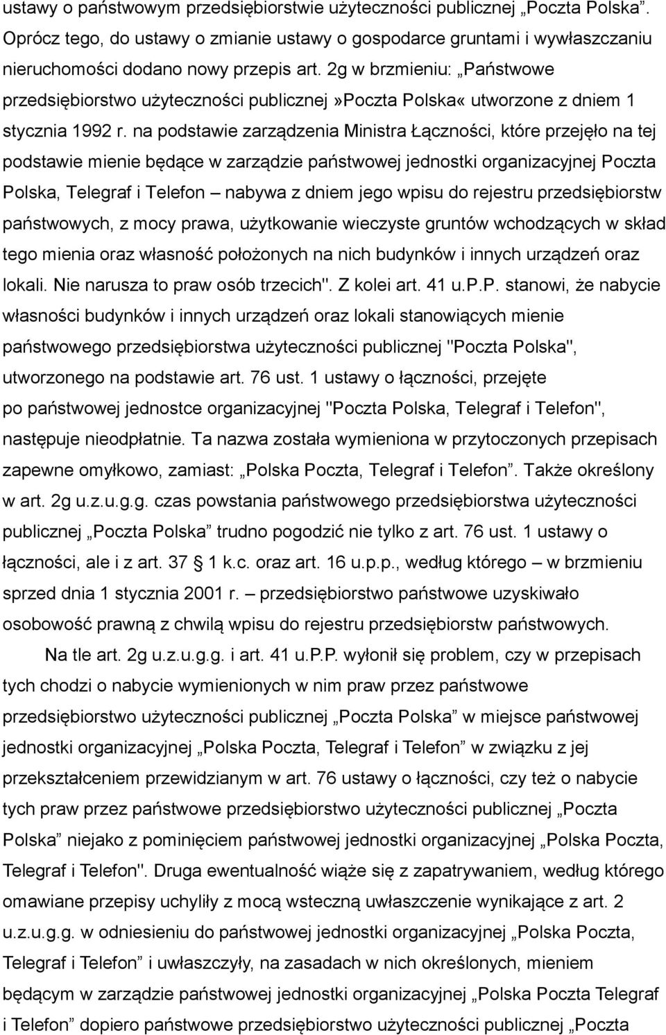 na podstawie zarządzenia Ministra Łączności, które przejęło na tej podstawie mienie będące w zarządzie państwowej jednostki organizacyjnej Poczta Polska, Telegraf i Telefon nabywa z dniem jego wpisu