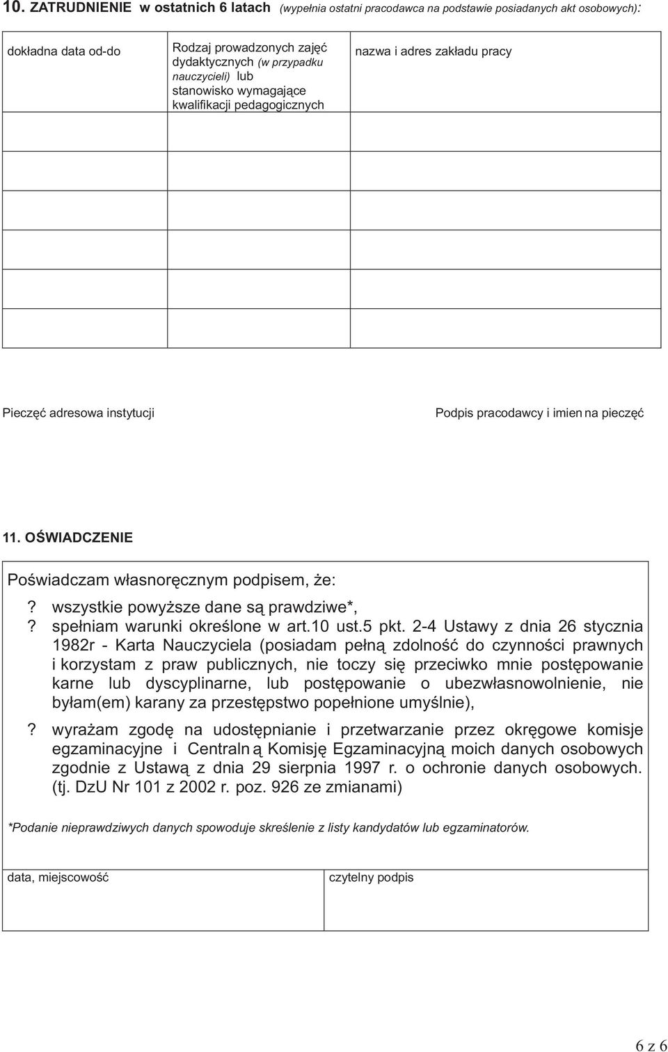wszystkie powyższe dane są prawdziwe*,? spełniam warunki określone w art.10 ust.5 pkt.