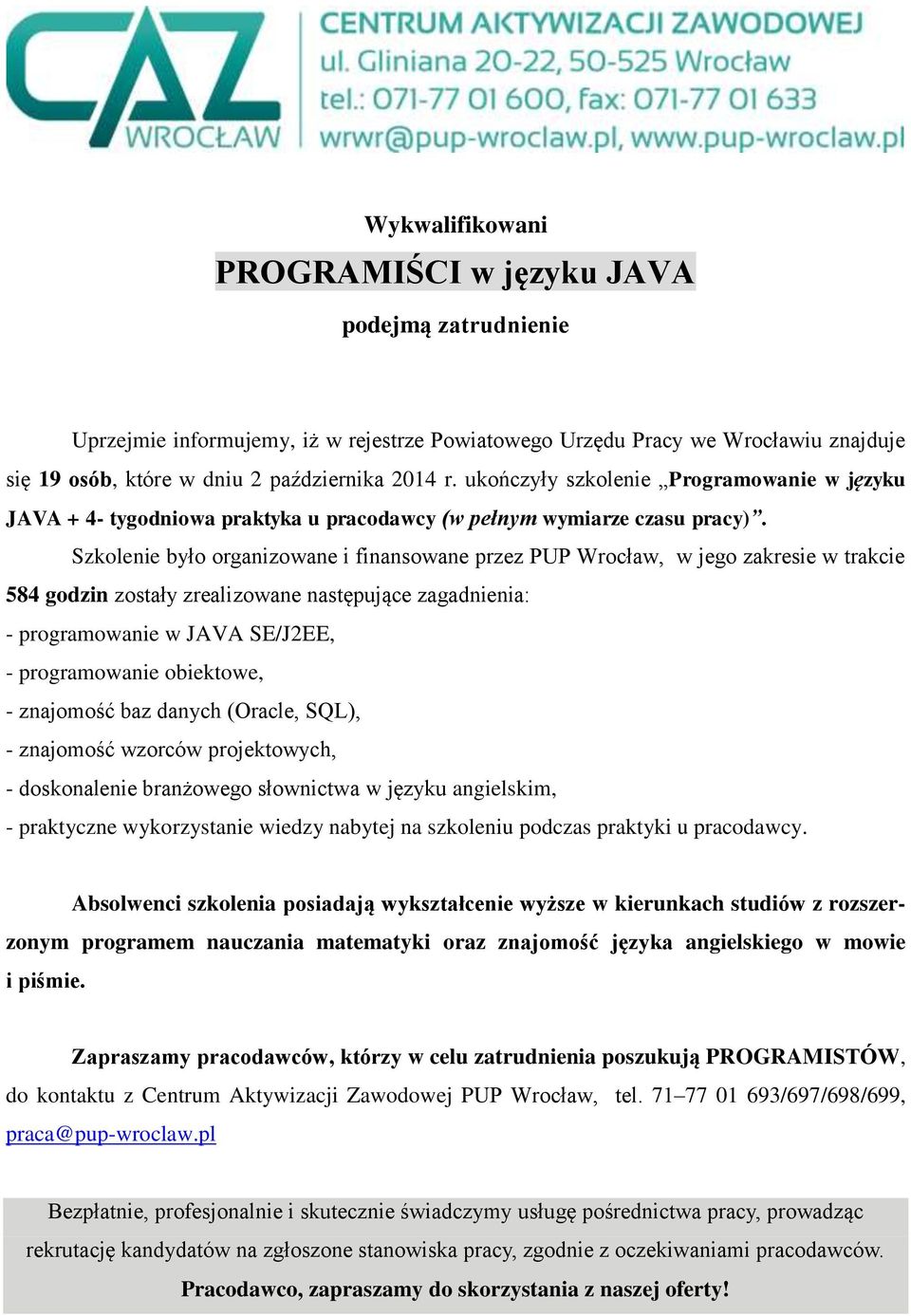 doskonalenie branżowego słownictwa w języku angielskim, - praktyczne wykorzystanie wiedzy nabytej na szkoleniu podczas praktyki u pracodawcy.