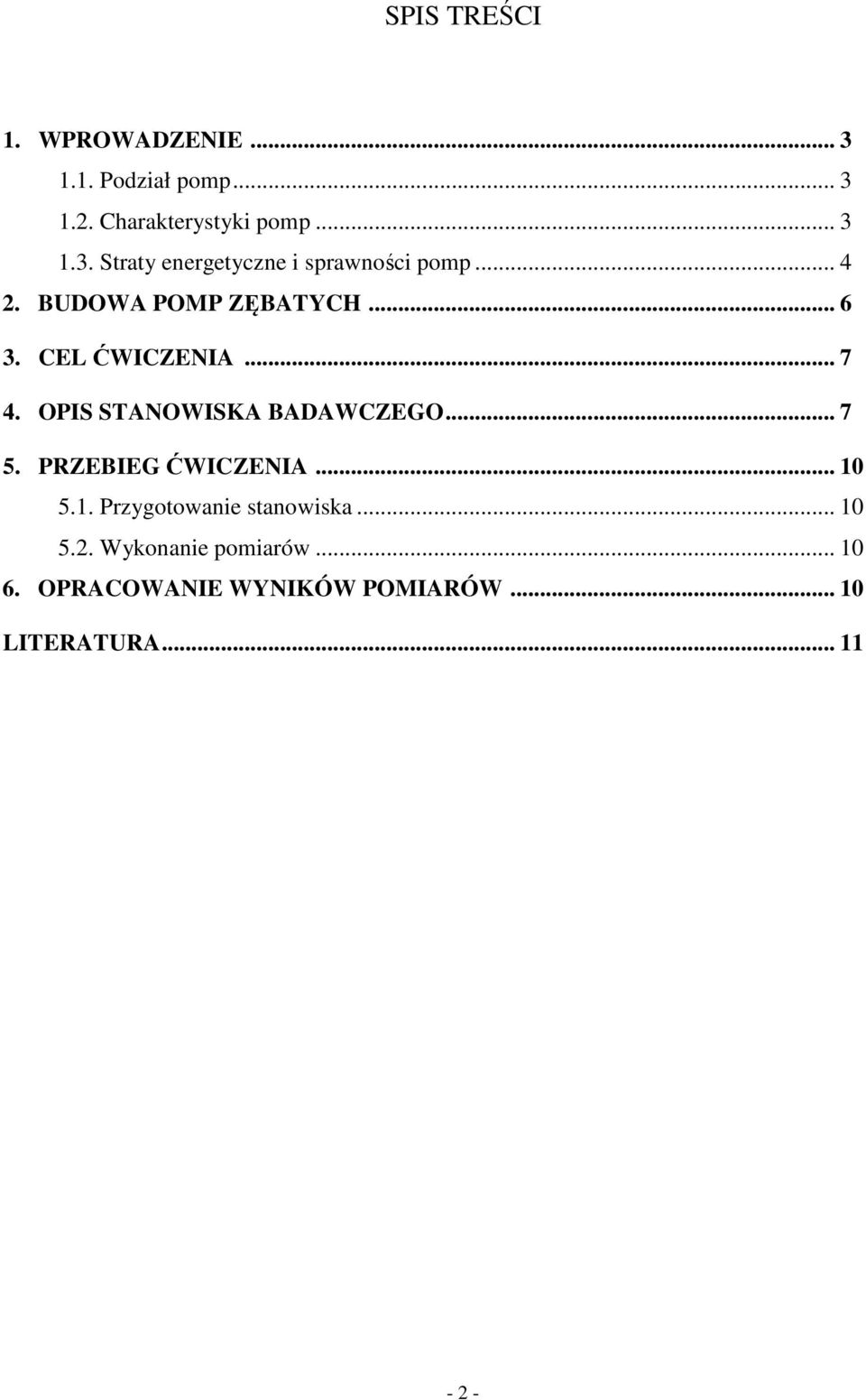 PRZEBIEG ĆWICZENIA... 10 5.1. Przygotowanie stanowiska... 10 5.2. Wykonanie pomiarów... 10 6.