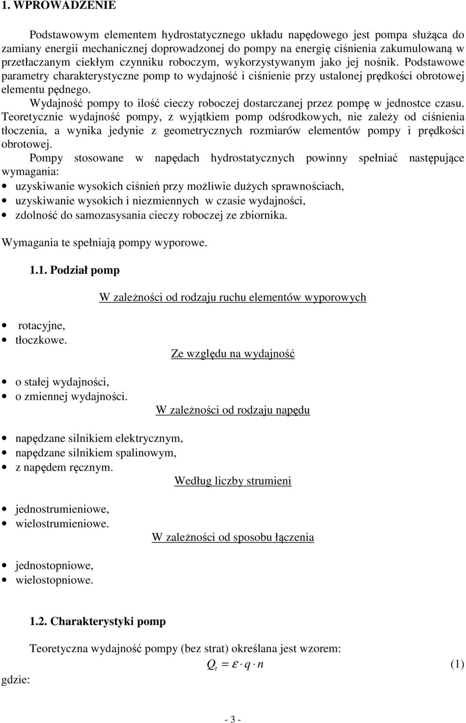 Wydajność pompy to ilość cieczy roboczej dostarczanej przez pompę w jednostce czasu.