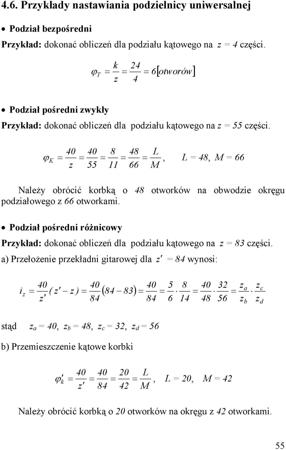 8 48 L ϕ, L 48, M 66 55 66 M Należy obrócć korbką o 48 otworków na obwode okręgu podałowego 66 otworkam.