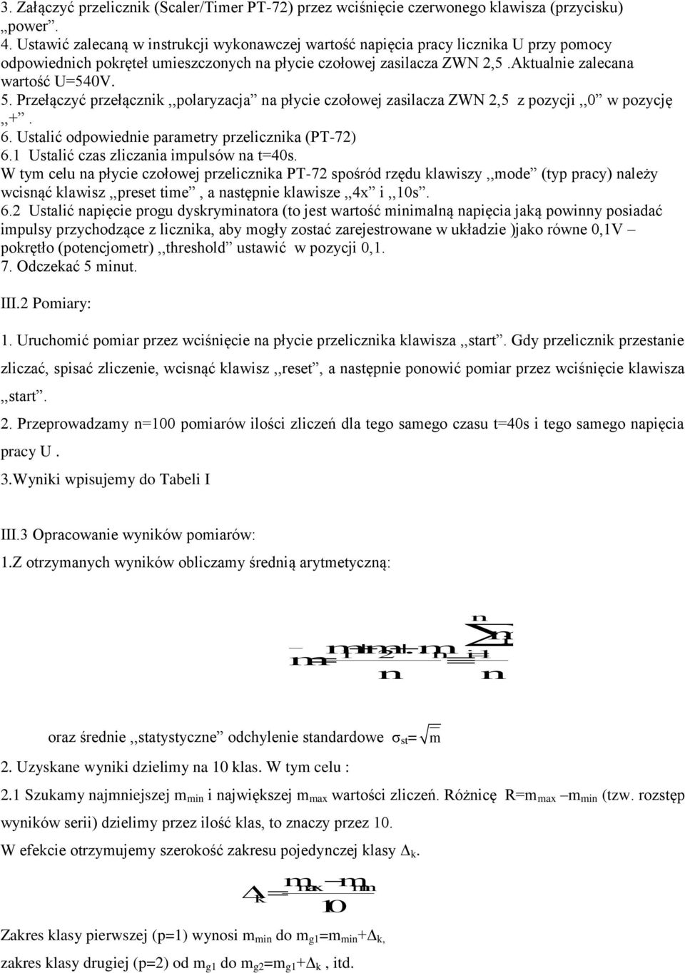 a t=40s W ty celu a łyce czołowej rzelczka T-7 sośród rzędu klawszy,,ode (ty racy) ależy wcsąć klawsz,,reset te, a astęe klawsze,,4x,,0s 6 Ustalć aęce rogu dyskryatora (to jest wartość alą aęca jaką