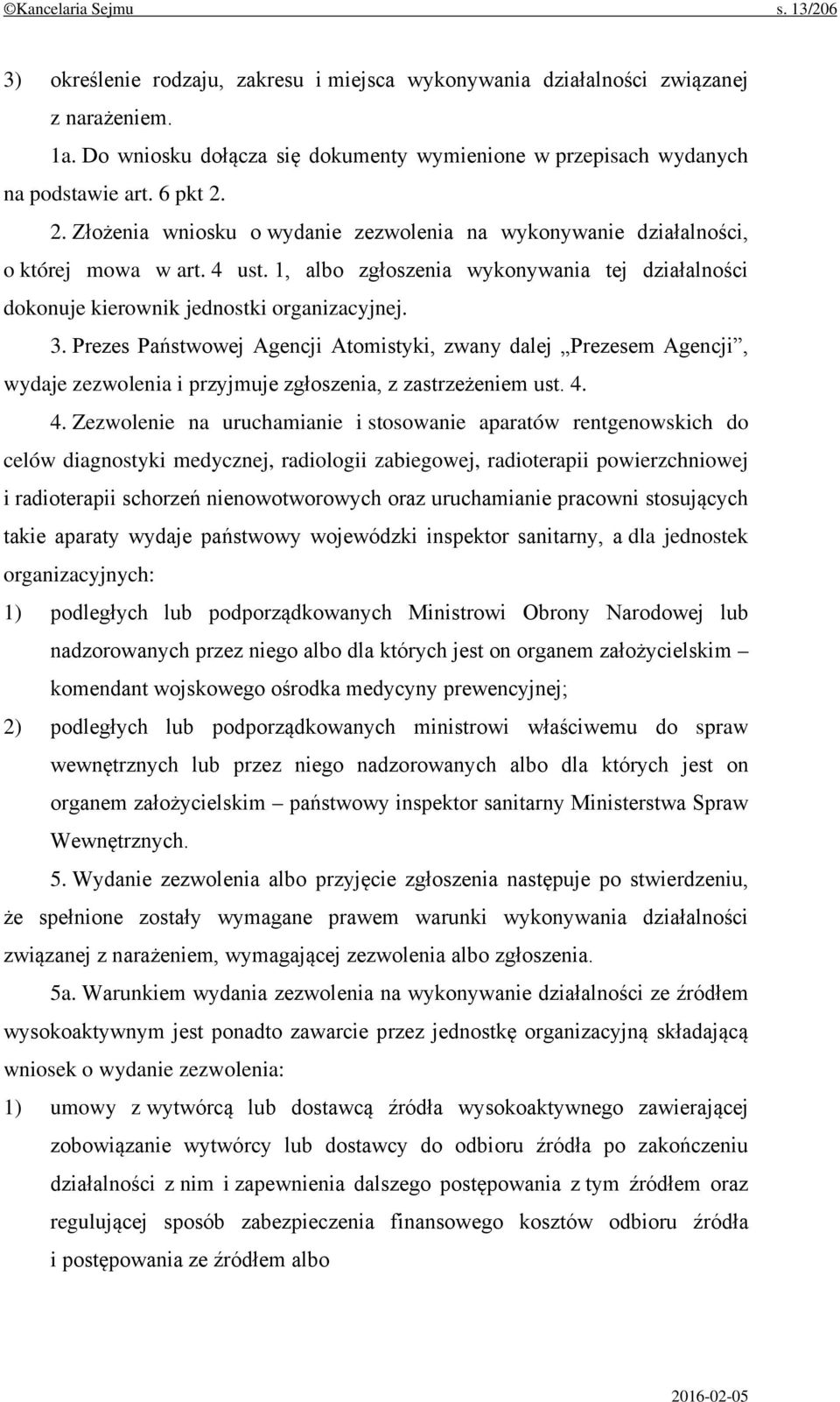 1, albo zgłoszenia wykonywania tej działalności dokonuje kierownik jednostki organizacyjnej. 3.