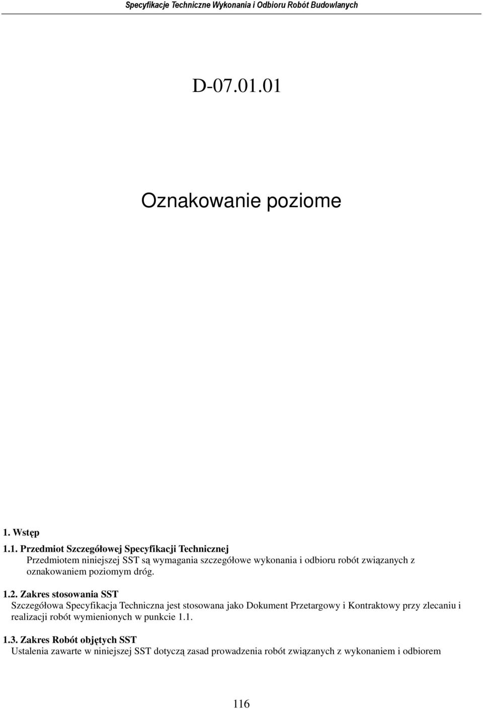 szczegółowe wykonania i odbioru robót związanych z oznakowaniem poziomym dróg. 1.2.