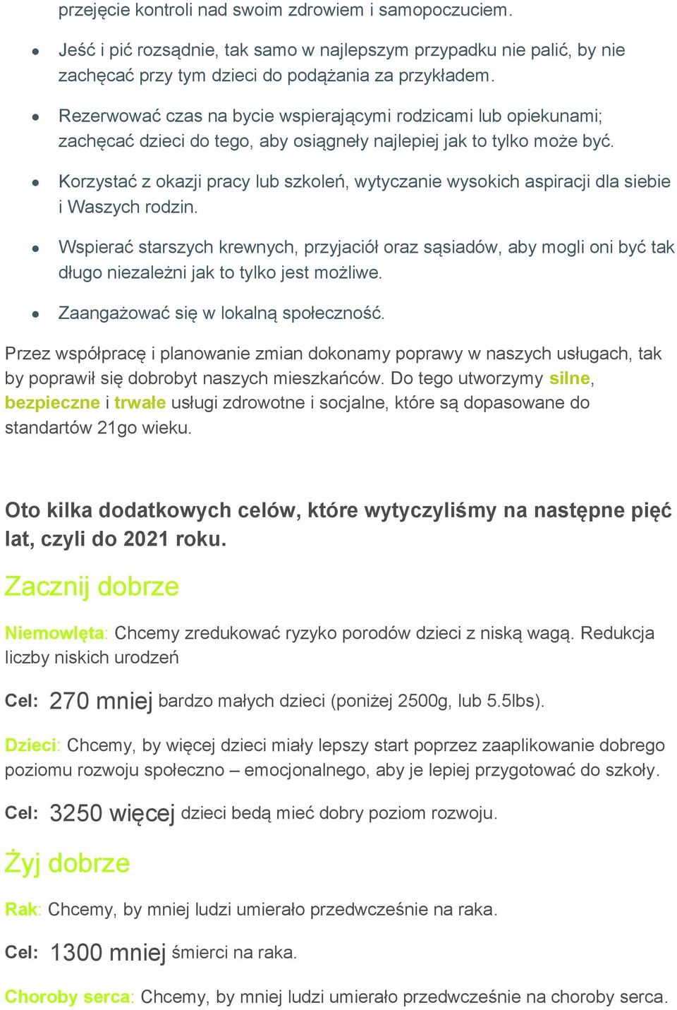 Korzystać z okazji pracy lub szkoleń, wytyczanie wysokich aspiracji dla siebie i Waszych rodzin.