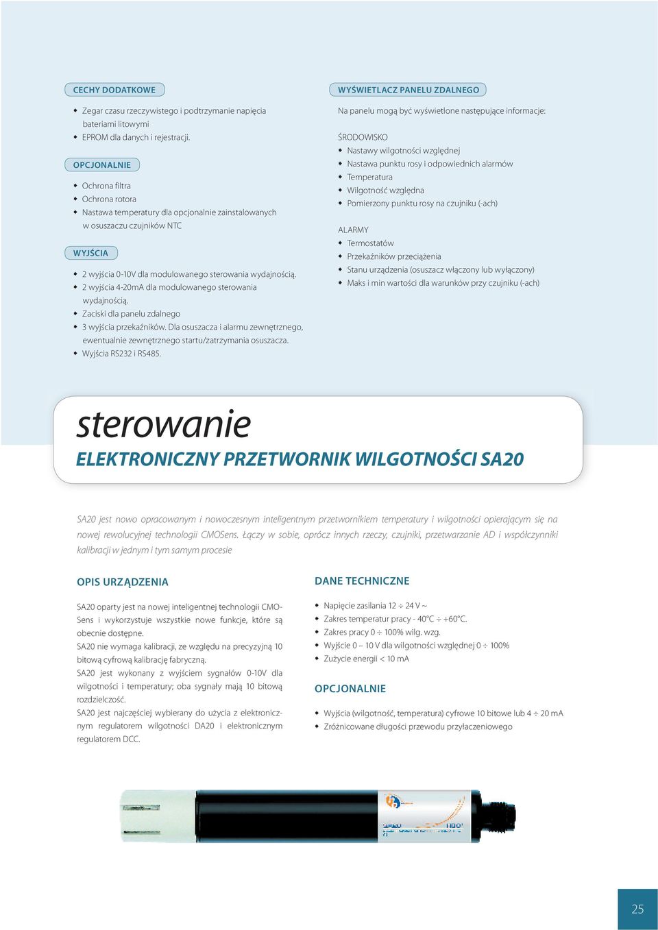 2 wyjścia 4-20mA dla modulowanego sterowania wydajnością. Zaciski dla panelu zdalnego 3 wyjścia przekaźników.