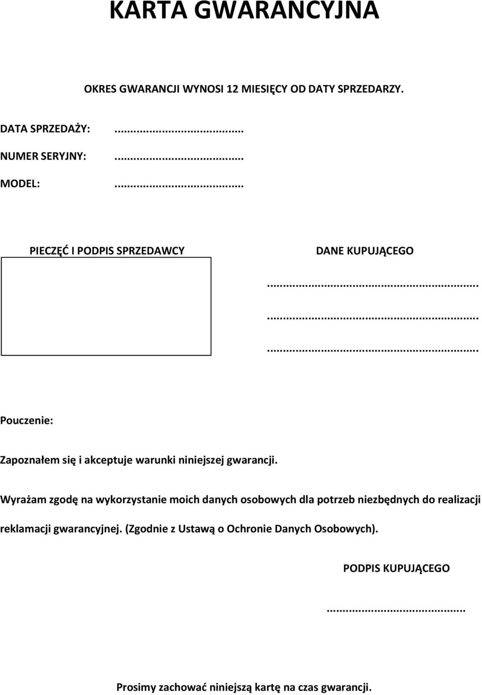 Wyrażam zgodę na wykorzystanie moich danych osobowych dla potrzeb niezbędnych do realizacji reklamacji gwarancyjnej.