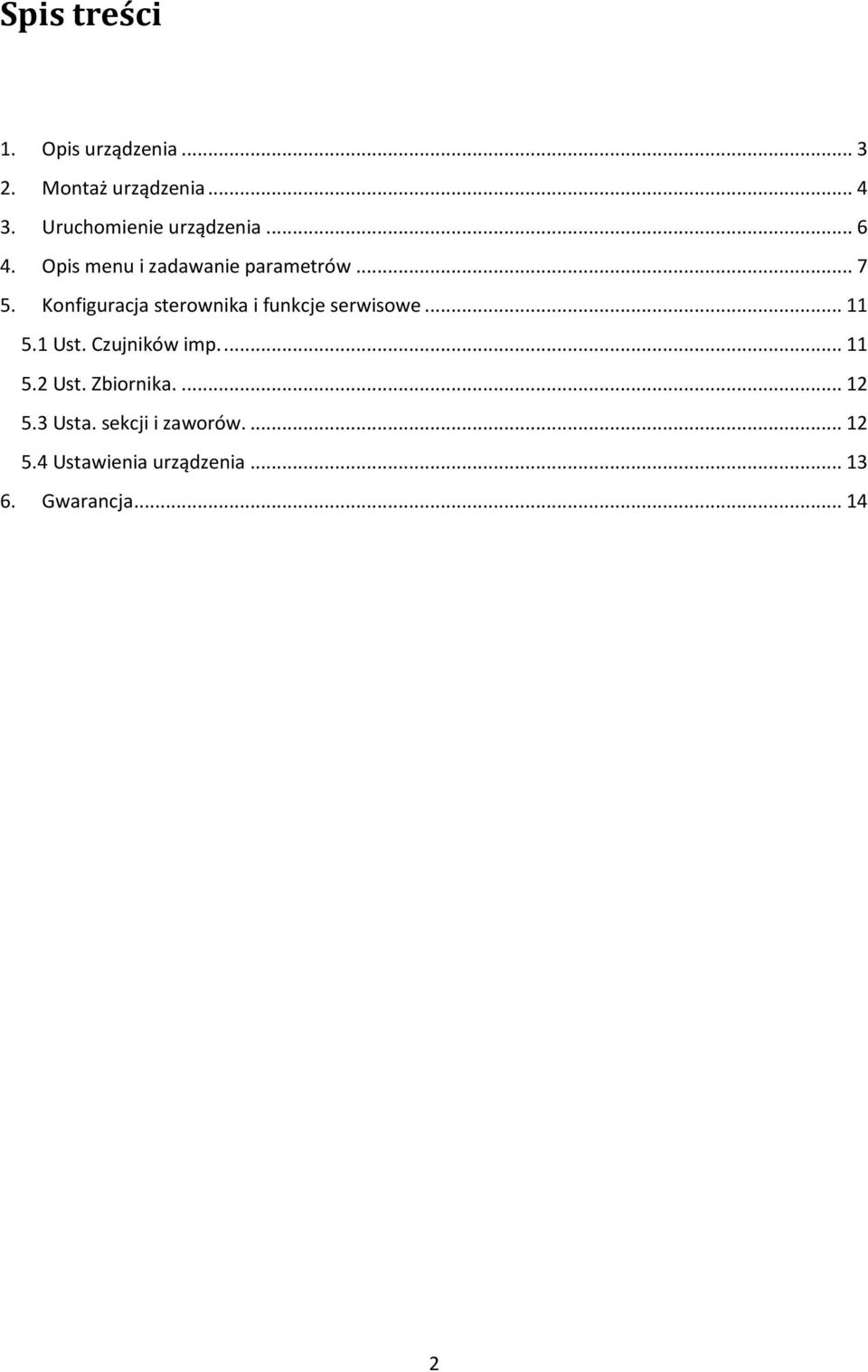 Konfiguracja sterownika i funkcje serwisowe... 11 5.1 Ust. Czujników imp.... 11 5.2 Ust.