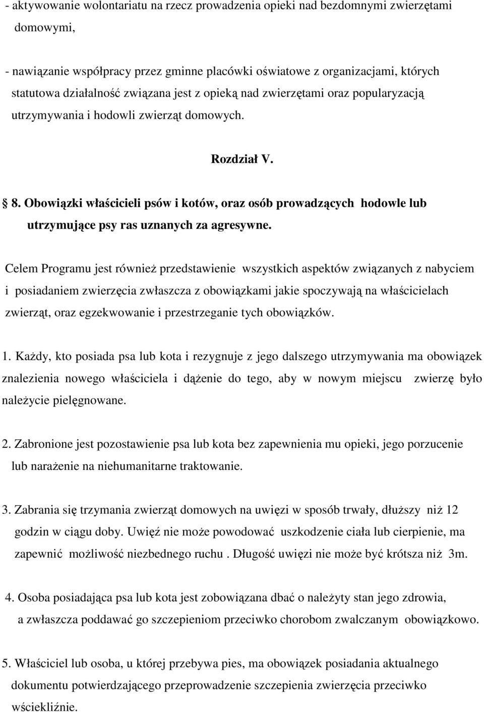 Obowiązki właścicieli psów i kotów, oraz osób prowadzących hodowle lub utrzymujące psy ras uznanych za agresywne.