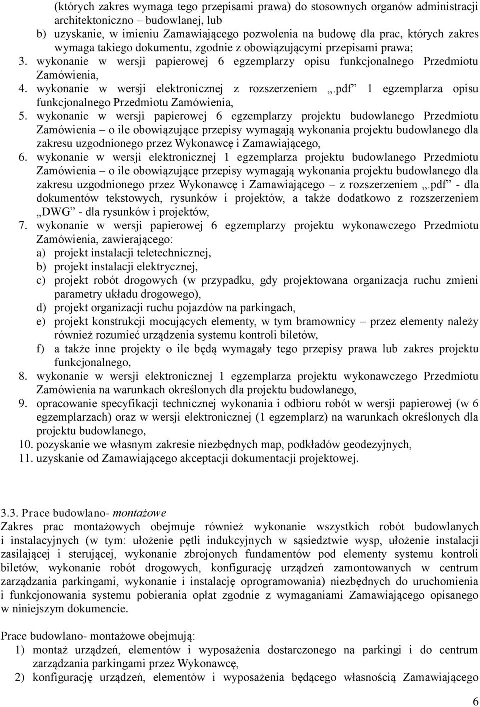 wykonanie w wersji elektronicznej z rozszerzeniem.pdf 1 egzemplarza opisu funkcjonalnego Przedmiotu Zamówienia, 5.
