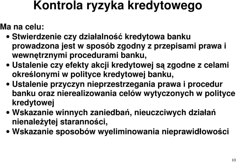 kredytowej banku, Ustalenie przyczyn nieprzestrzegania prawa i procedur banku oraz nierealizowania celów wytyczonych w polityce