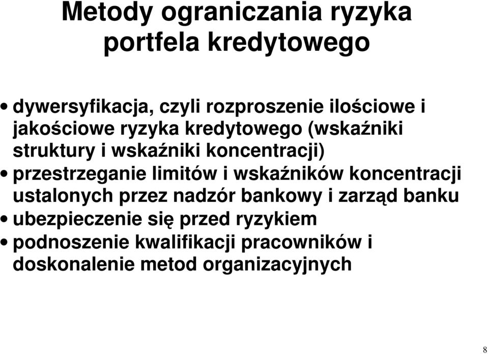 limitów i wskaźników koncentracji ustalonych przez nadzór bankowy i zarząd banku