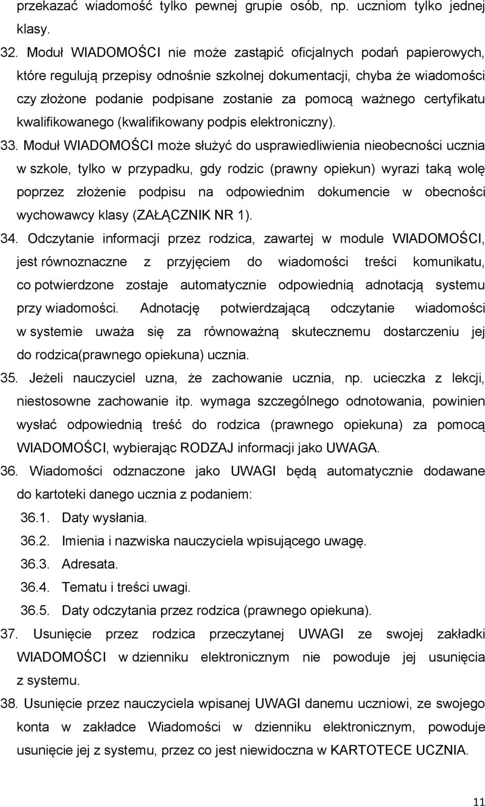 certyfikatu kwalifikowanego (kwalifikowany podpis elektroniczny). 33.