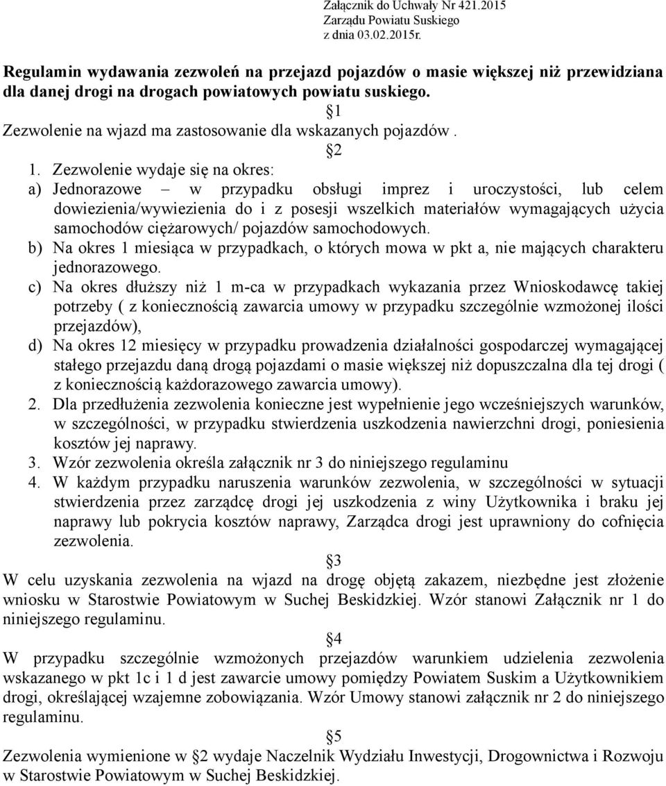 1 Zezwolenie na wjazd ma zastosowanie dla wskazanych pojazdów. 2 1.