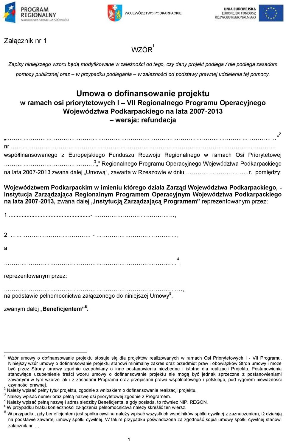 Umowa o dofinansowanie projektu w ramach osi priorytetowych I VII Regionalnego Programu Operacyjnego Województwa Podkarpackiego na lata 2007-2013 wersja: refundacja 2 nr współfinansowanego z