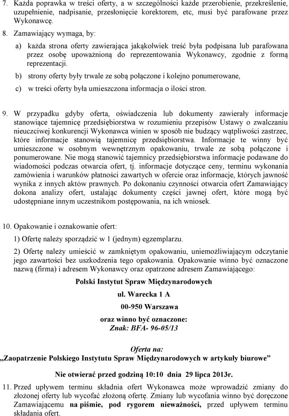 b) strony oferty były trwale ze sobą połączone i kolejno ponumerowane, c) w treści oferty była umieszczona informacja o ilości stron. 9.