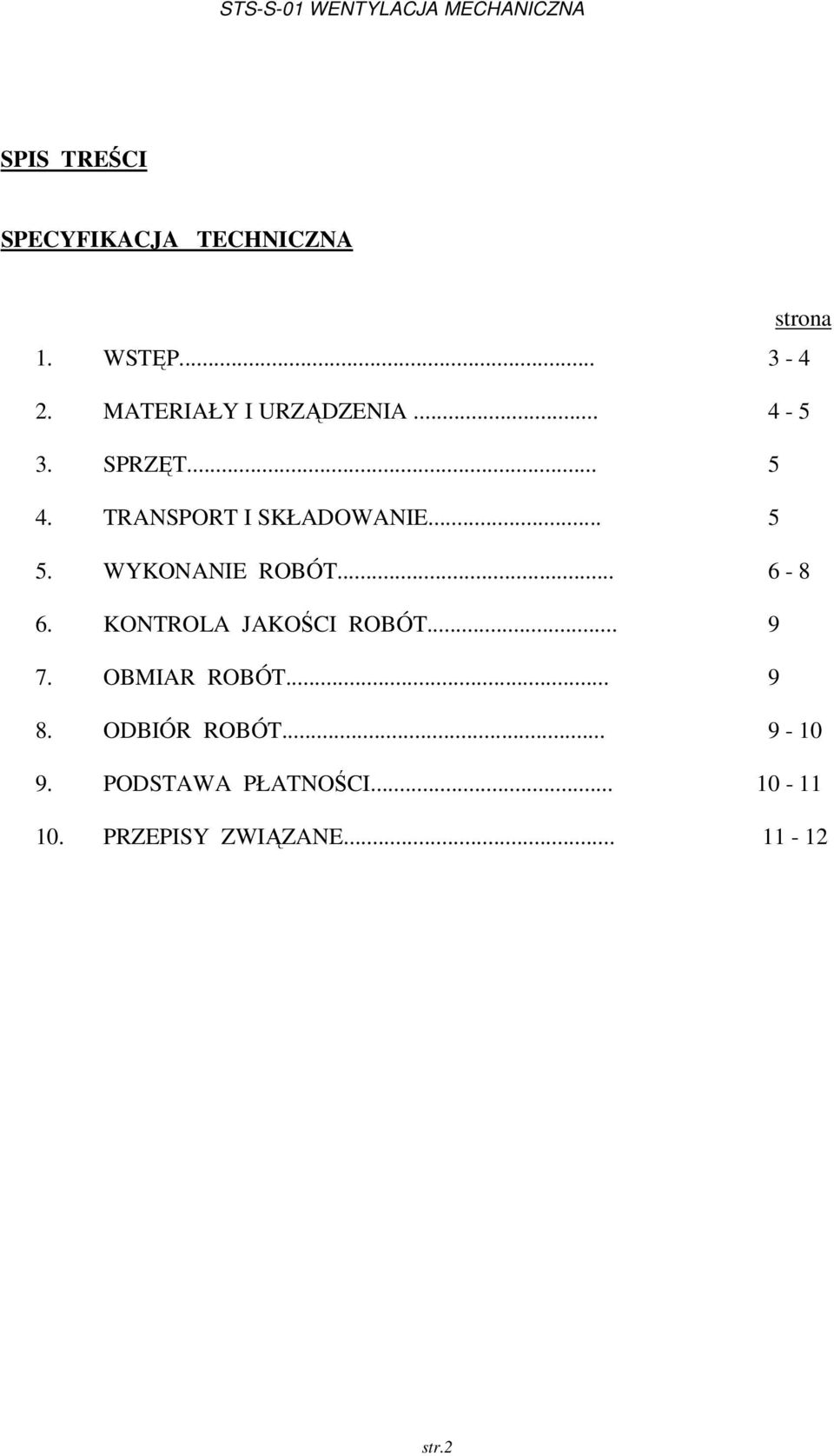 WYKONANIE ROBÓT... 6-8 6. KONTROLA JAKOŚCI ROBÓT... 9 7. OBMIAR ROBÓT... 9 8.