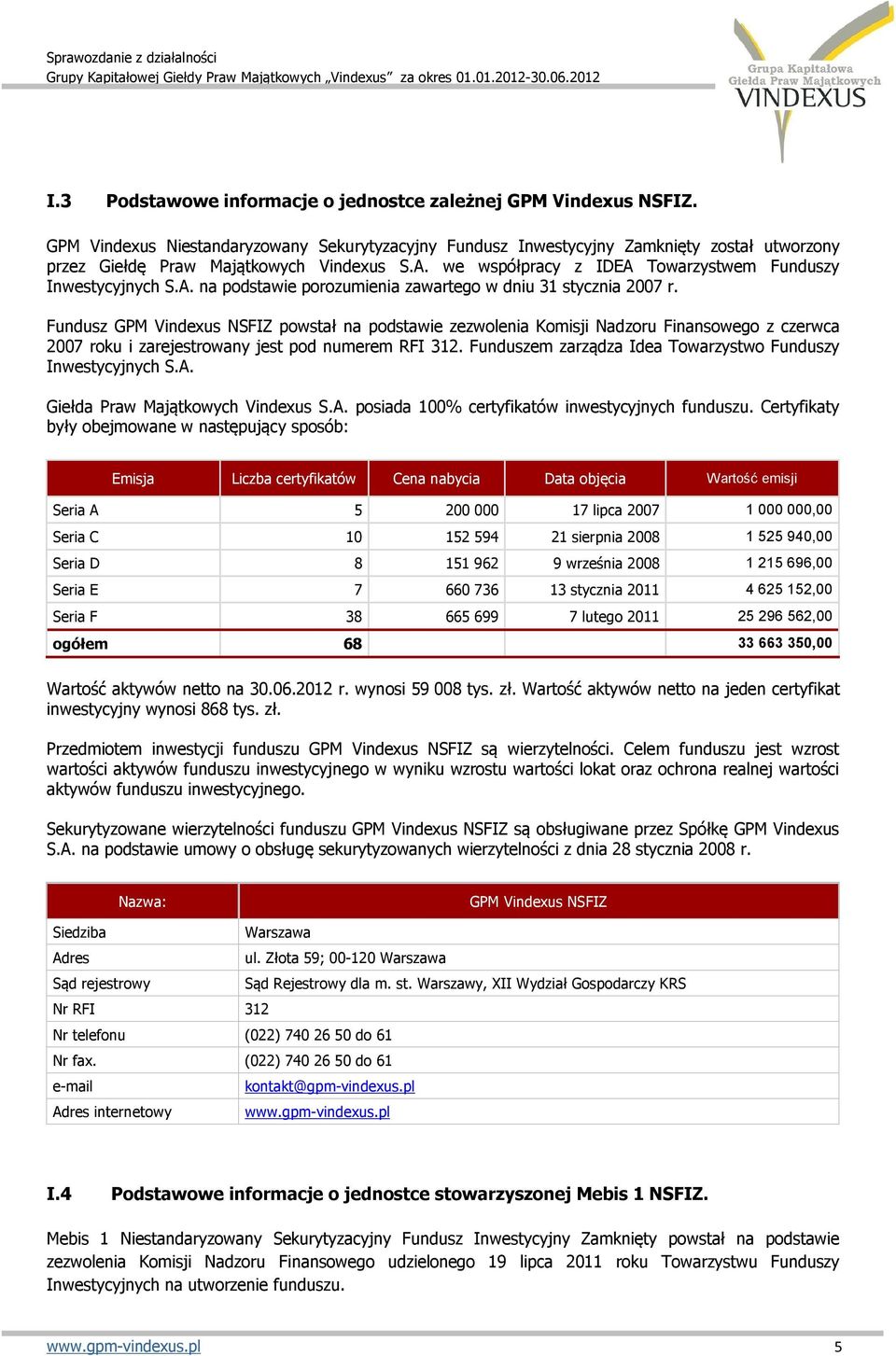 A. na podstawie porozumienia zawartego w dniu 31 stycznia 2007 r.