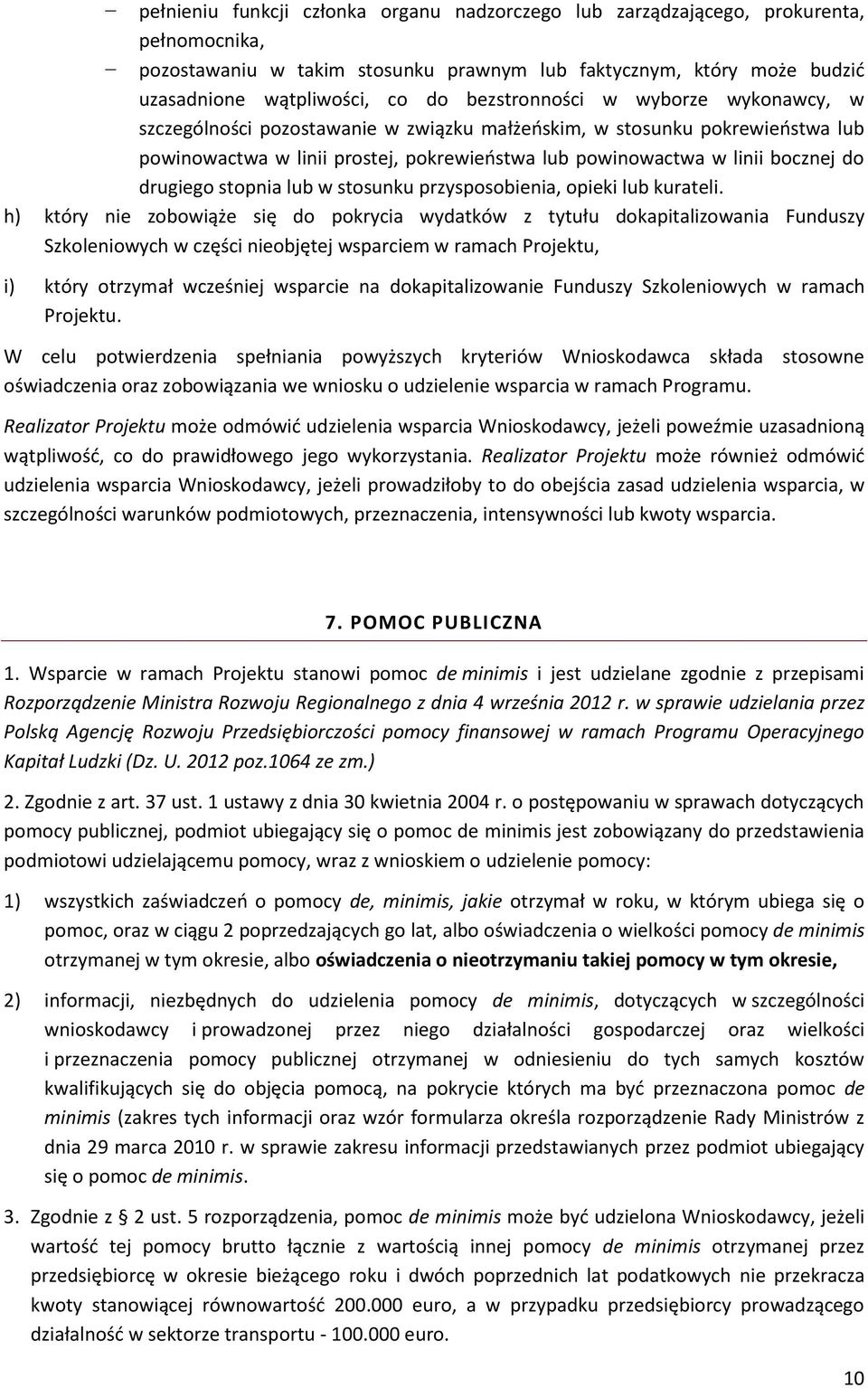 drugiego stopnia lub w stosunku przysposobienia, opieki lub kurateli.