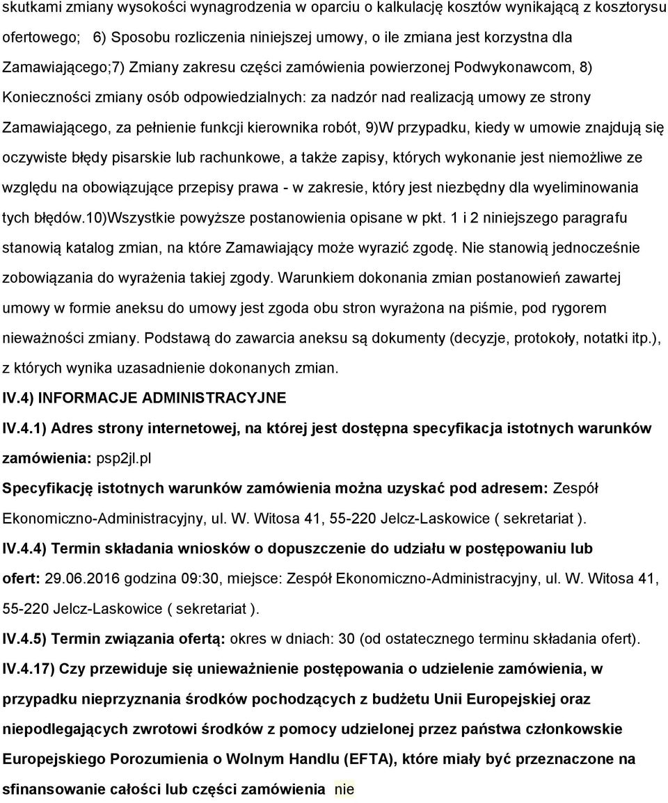 znajdują się czywiste błędy pisarskie lub rachunkwe, a także zapisy, których wyknanie jest niemżliwe ze względu na bwiązujące przepisy prawa - w zakresie, który jest niezbędny dla wyeliminwania tych