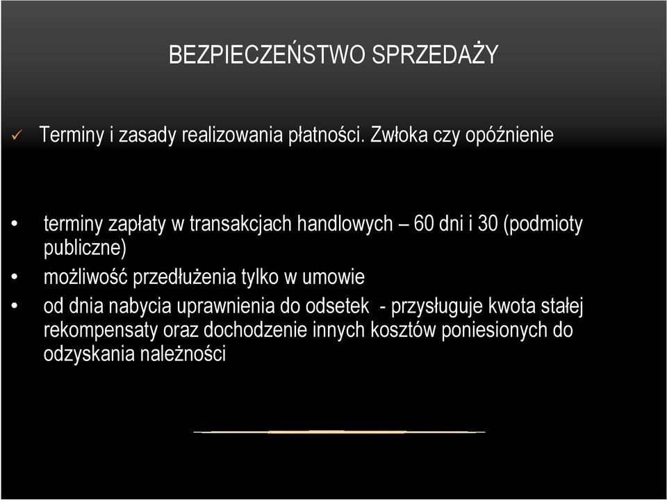 publiczne) moŝliwość przedłuŝenia tylko w umowie od dnia nabycia uprawnienia do odsetek