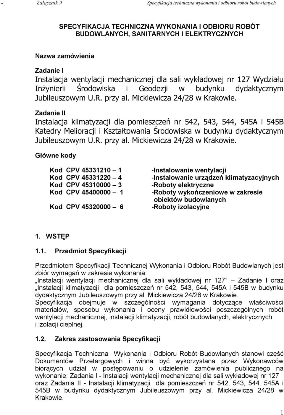 Zadanie II Instalacja klimatyzacji dla pomieszczeń nr 542, 543, 544, 545A i 545B Katedry Melioracji i Kształtowania Środowiska w budynku dydaktycznym Jubileuszowym U.R. przy al.