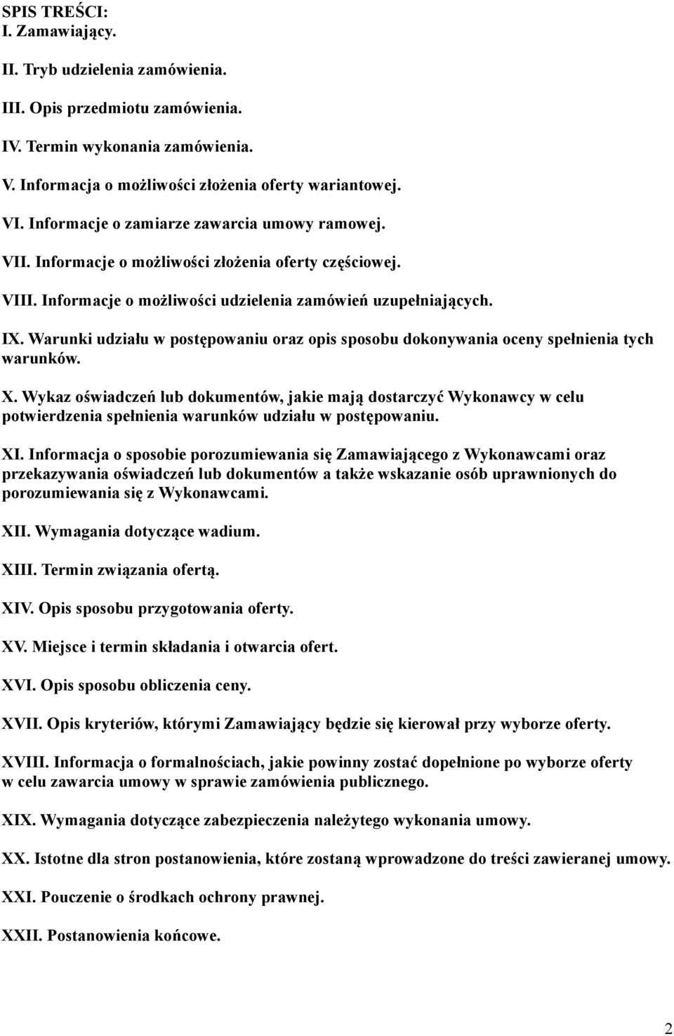 Warunki udziału w postępowaniu oraz opis sposobu dokonywania oceny spełnienia tych warunków. X.
