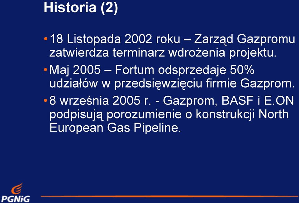 Maj 2005 Fortum odsprzedaje 50% udziałów w przedsięwzięciu firmie